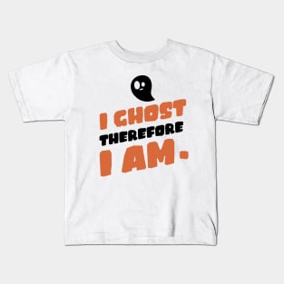 I ghost therefore I am. Kids T-Shirt